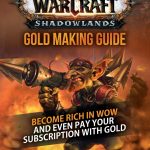 WoW Gold Guide Learn How To Become Rich In World of Warcraft